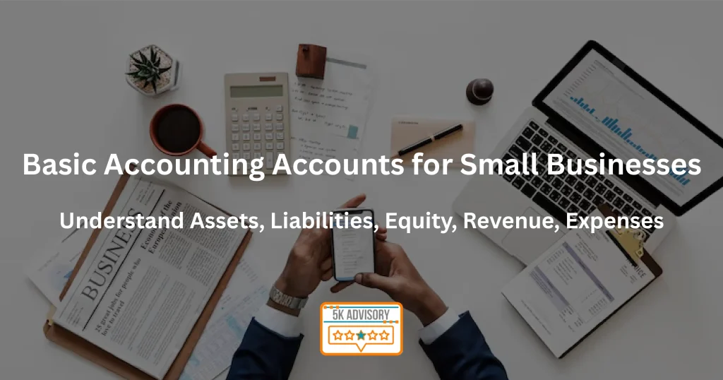 Business workspace showing financial tools and reports representing basic accounting accounts like assets, liabilities, equity, revenue, and expenses
