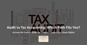 Audit vs Tax Accounting career guide image showing bold text and finance-related keywords to help users choose their best career path.